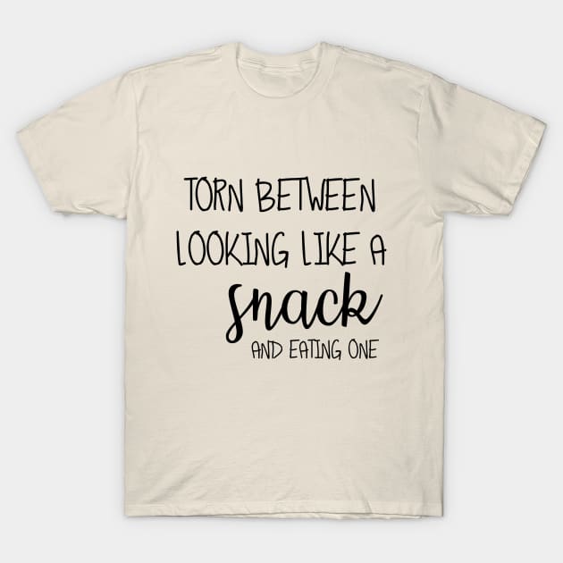 Torn Between Looking Like A Snack And Eating One T-Shirt by mounteencom